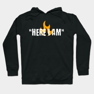 Here I Am Hoodie